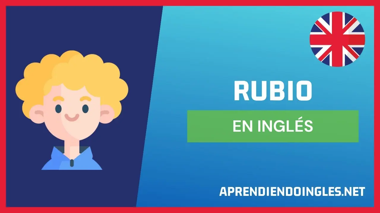 como se dice pelo rubio en inglés - Cómo se dice pelo rubio