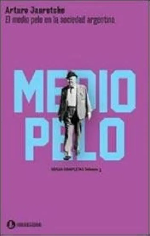 el medio pelo en la sociedad argentina - Qué quiere decir medio pelo en Argentina